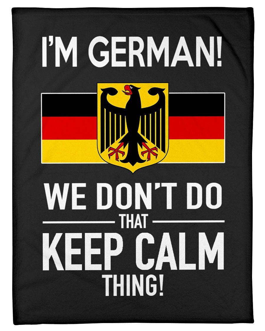 I'm German We Don't Do That Keep Calm Thing Trending Fleece Blanket