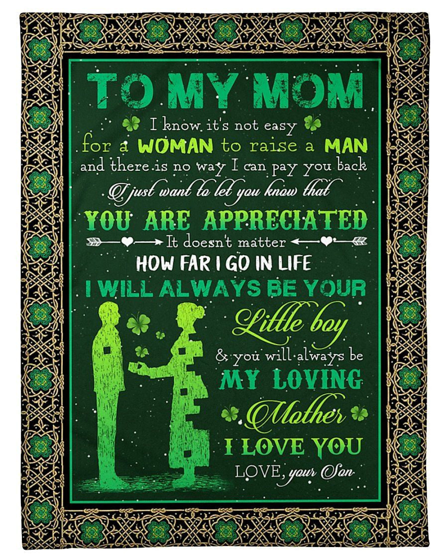 I Know It's Not Easy For A Woman To Raise A Man Son Irish Patricks Day Gifts For Mom Fleece Blanket