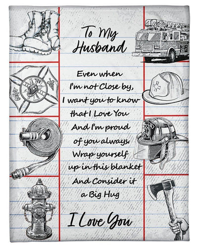 Gift For A Firefighter Even When I'm Not Close By Fleece Blanket