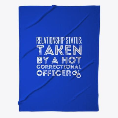Relationship Status Taken By A Hot Correctional Officer Fleece Blanket