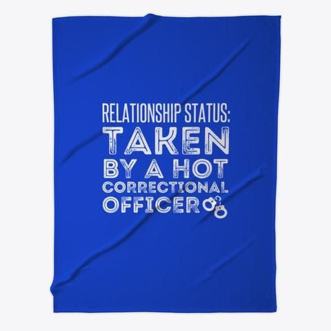 Relationship Status Taken By A Hot Correctional Officer Fleece Blanket