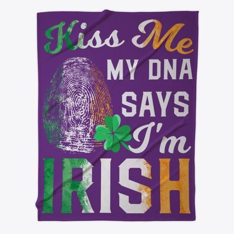 Kiss Me My Dna Says I'm Irish Cool Gift St Patrick's Day Fleece Blanket