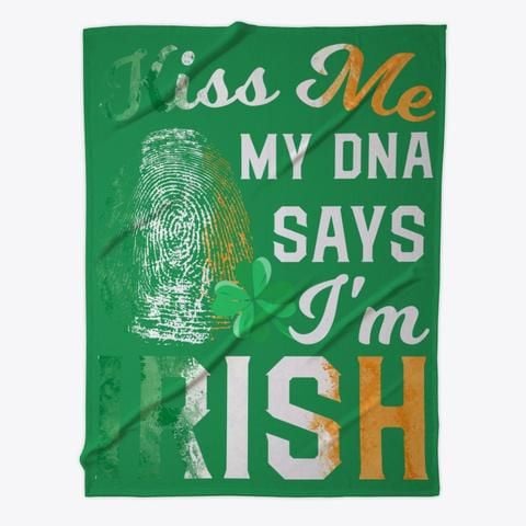Kiss Me My Dna Says I'm Irish Cool Gift St Patrick's Day Fleece Blanket