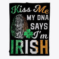 Kiss Me My Dna Says I'm Irish Cool Gift St Patrick's Day Fleece Blanket