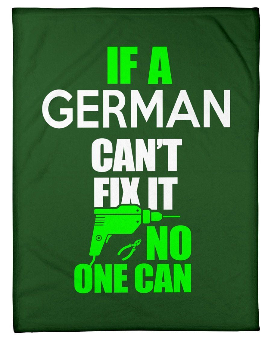 If German Can't Fix It No One Can Funny Quote Fleece Blanket