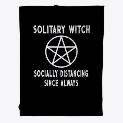 Solitary Witch Socially Distancing Since Always Fleece Blanket