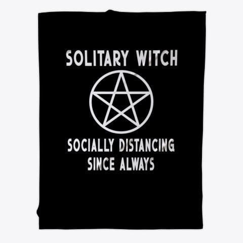 Solitary Witch Socially Distancing Since Always Fleece Blanket