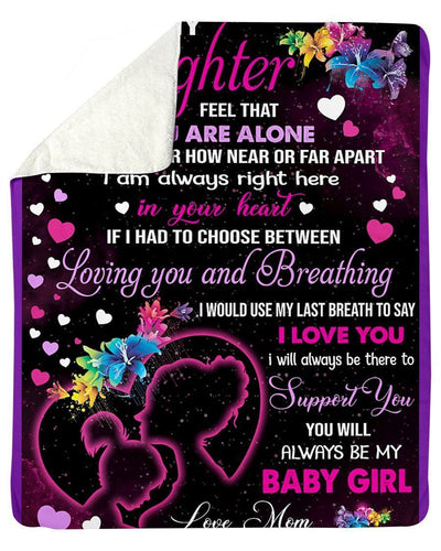 To My Daughter- You Will Always Be My Baby Girl Fleece Blanket