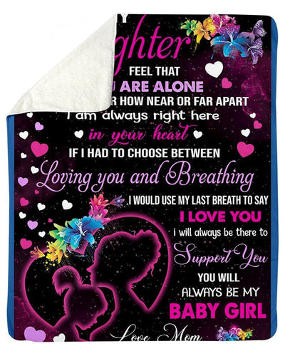 To My Daughter- You Will Always Be My Baby Girl Fleece Blanket