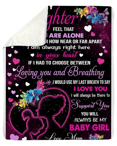 To My Daughter- You Will Always Be My Baby Girl Fleece Blanket
