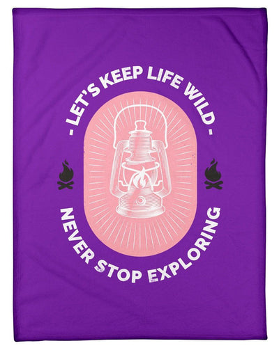 Let's Keep Life Wild Never Stop Exploring Fleece Blanket