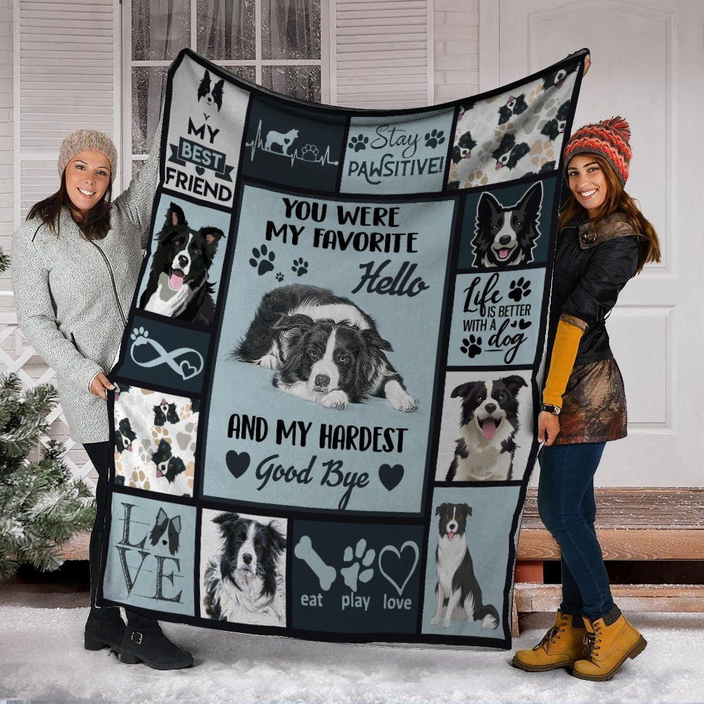You Were My Favorite Hello And My Hardest Goodbye Border Collie Dog Fleece Blanket