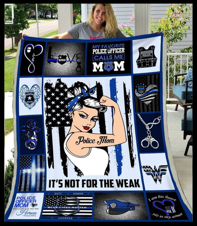 It's Not For The Weak Gift For Police Mom Blanket