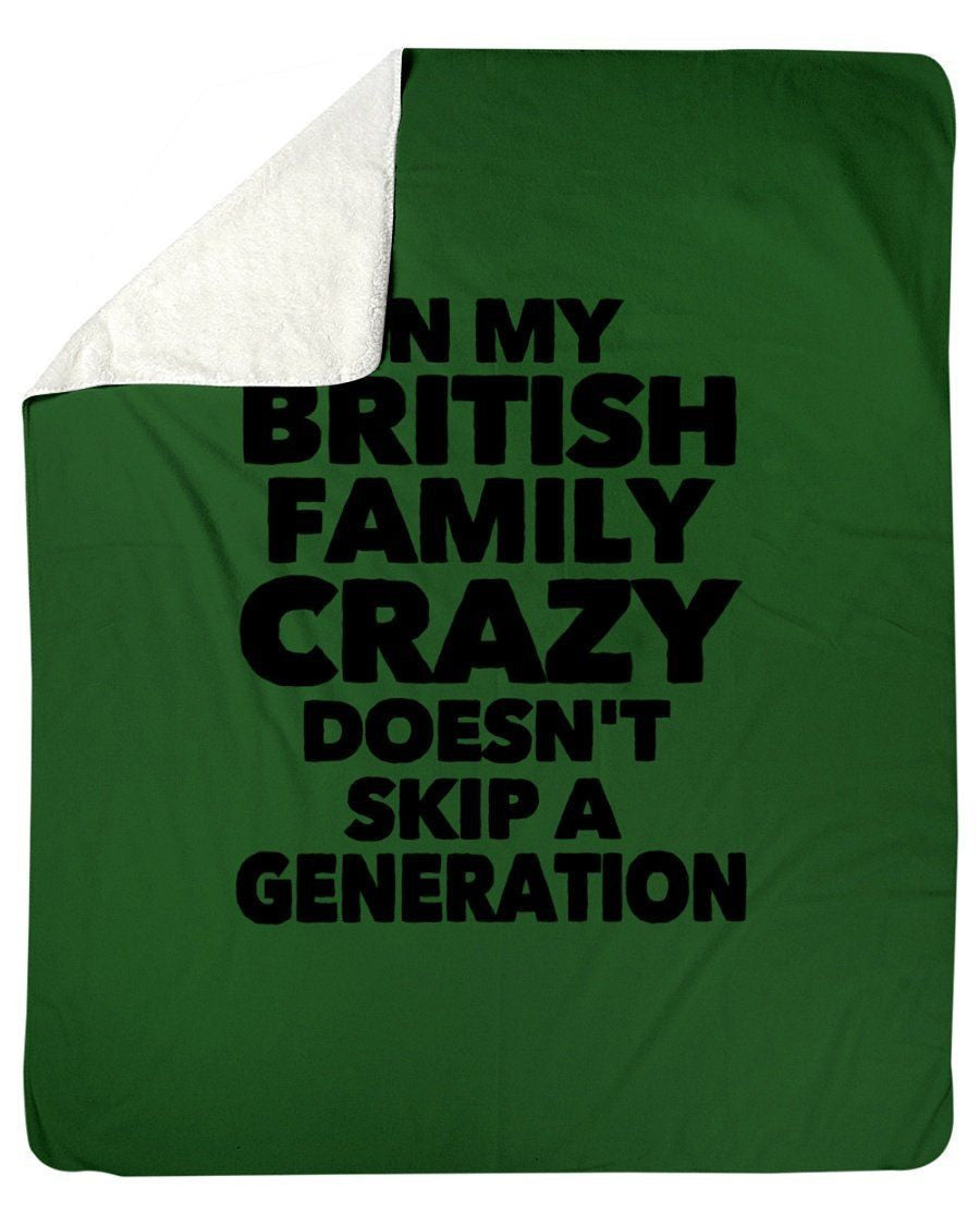 In My British Family Crazy Doesn't Skip A Generation Fleece Blanket