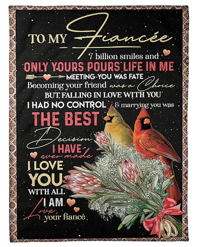 To My Fiancee You Are The Best Decision I Have I Love You Fleece Blanket