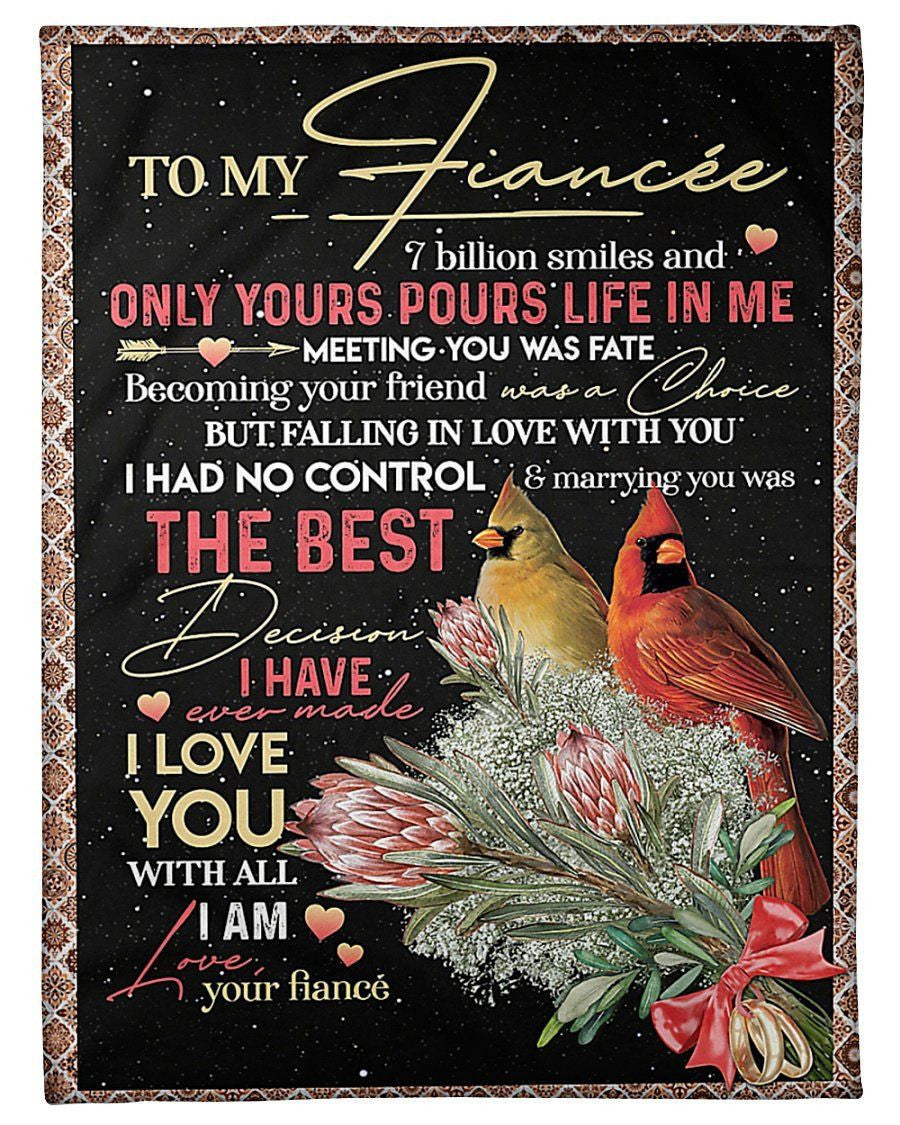 To My Fiancee You Are The Best Decision I Have I Love You Fleece Blanket