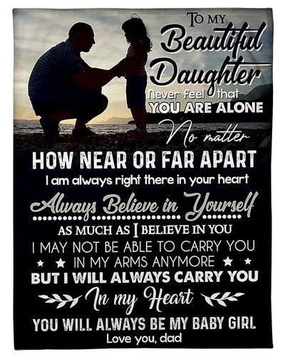 To My Beautiful Daughter Always Believe In Yourself Gifts From Dad Fleece Blanket