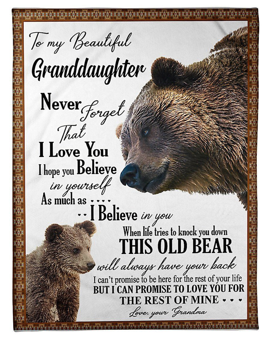 To My Beautiful Granddaughter I Love You And Believe In You Old Bear Fleece Blanket