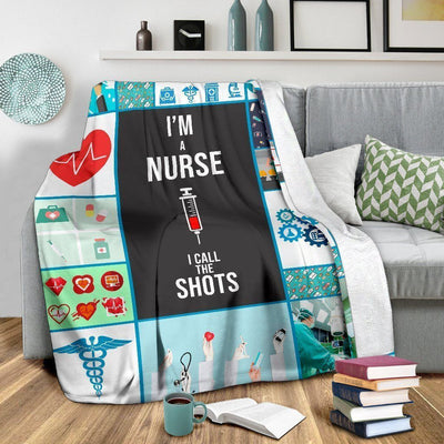 Blanket IīŋŊm A Nurse I Call The Shots Gift For Nurses