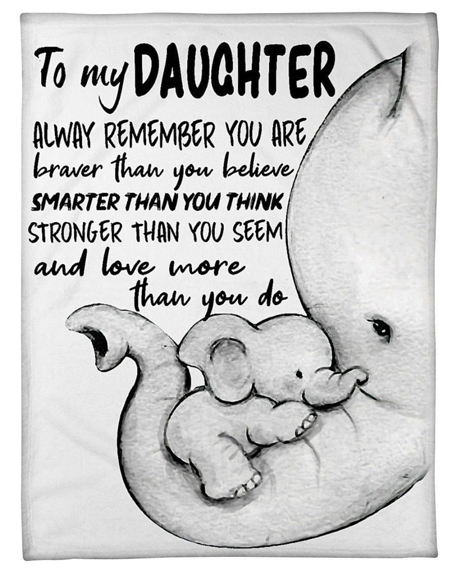 To My Daughter You Are Brave Smart Strong And Love More Than You Do Fleece Blanket