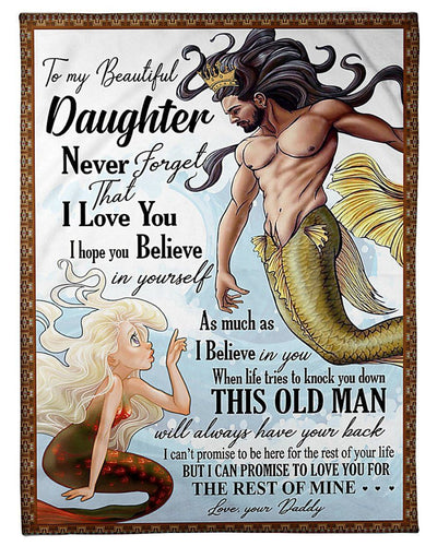 To Beautiful Daughter I'll Love You For The Rest Of Mine Mermaid Gifts From Daddy Fleece Blanket