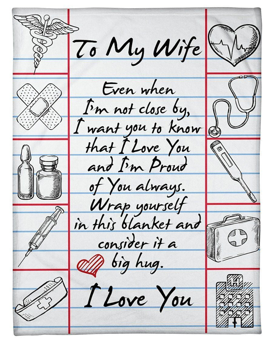 To My Nurse's Wife I'm Proud Of You Always Fleece Blanket Fleece Blanket