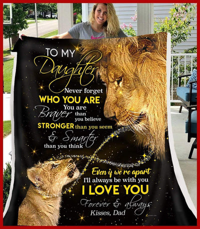 Lion Blanket Gift For Daughter Never Forget Who You Are