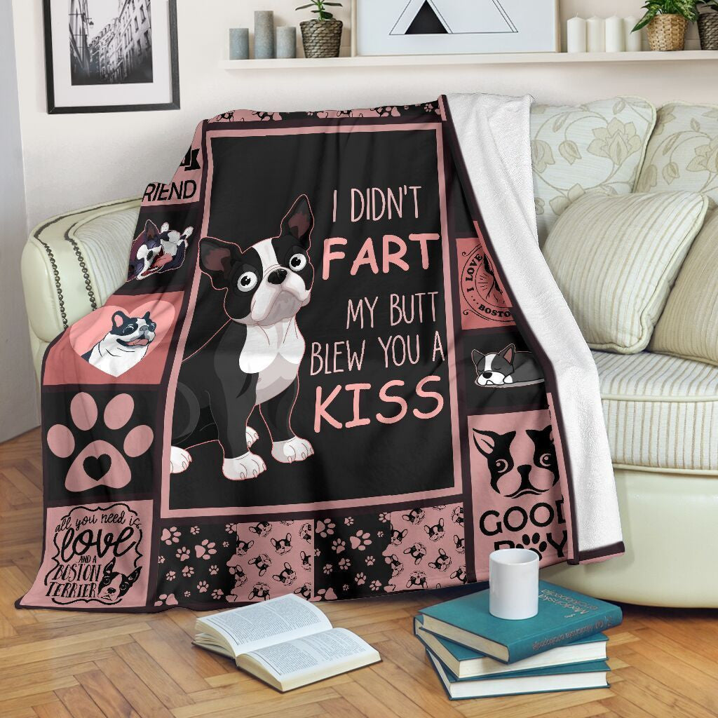 I Didn't Fart My Butt Blew You A Kiss Boston Terrier Fleece Blanket