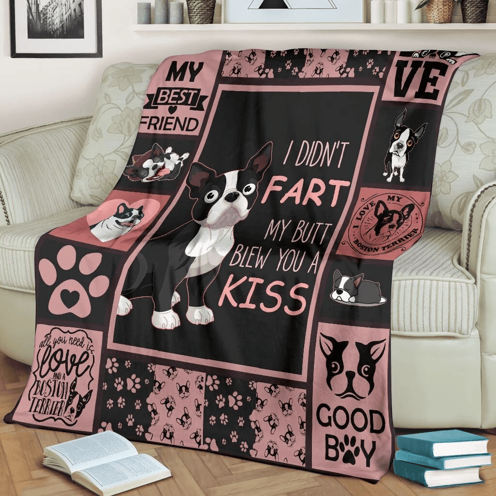 I Didn't Fart My Butt Blew You A Kiss Boston Terrier Fleece Blanket