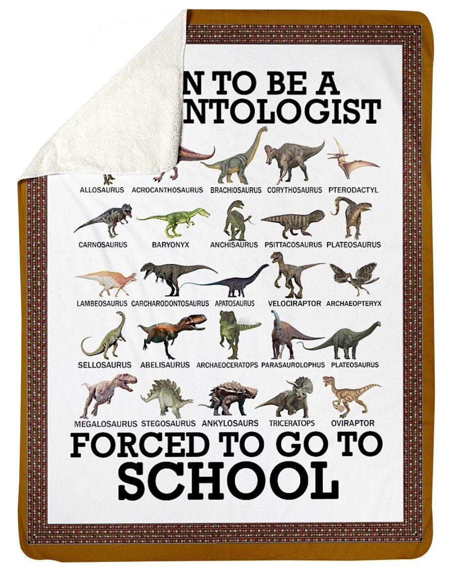 Dinosaurs Born To Be Paleontologist Forced To Go To School Fleece Blanket