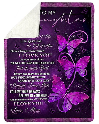 Everyday May Be Not Good Fleece Blanket To Daughter Sherpa Blanket