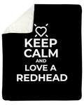 Keep Calm And Love A Redhead Gifts For Redheads Fleece Blanket