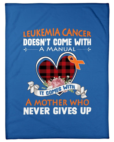 Leukemia Cancer Doesn't Come With A Manual Fleece Blanket