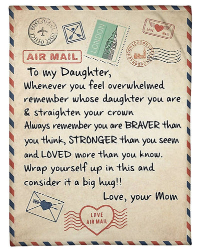 To My Daughter Be Brave Be Strong Be Love Fleece Blanket Fleece Blanket