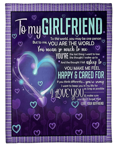 To My Girlfriend To Me You Are The World Heart Gifts From Boyfriend Fleece Blanket