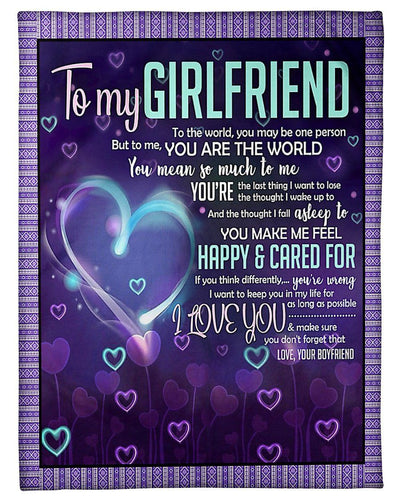 To My Girlfriend To Me You Are The World Heart Gifts From Boyfriend Fleece Blanket