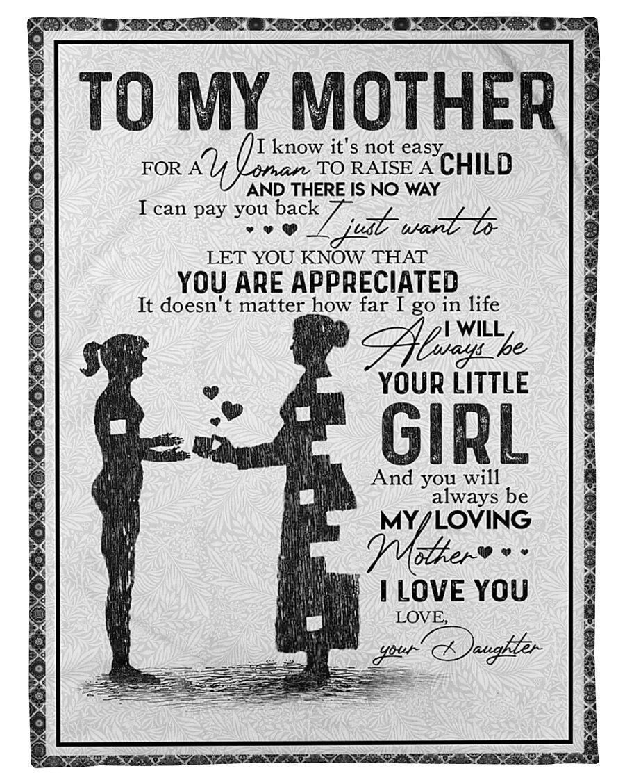To My Mother I Will Always Be Your Little Girl Gifts From Daughter Fleece Blanket