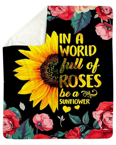 In A World Of Roses Be A Sunflowers Gift For Girl Fleece Blanket