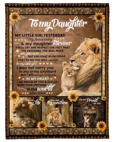 My Little Girl Yesterday My Daughter Forever Lion Dad To Daughter Fleece Blanket Fleece Blanket