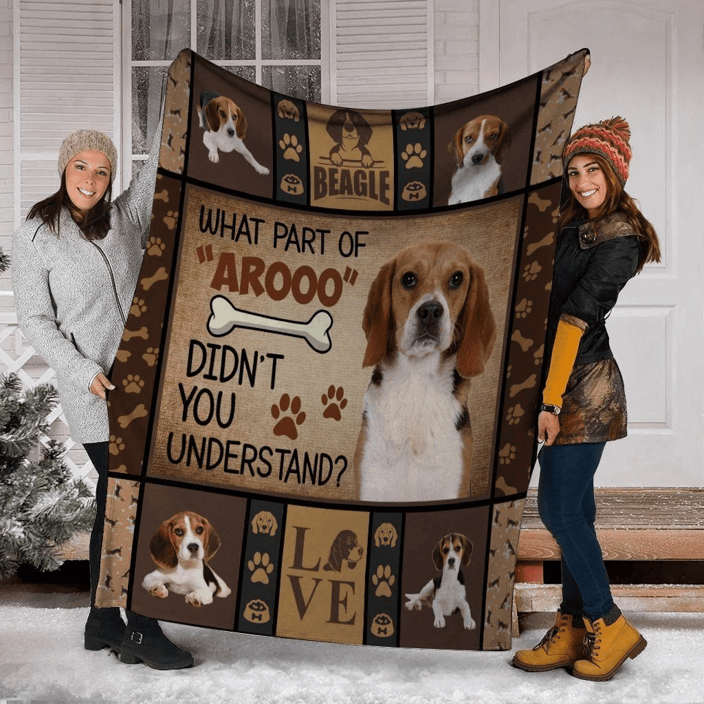 What Part Of Arooo Didn't You Understand Beagles Soft Fleece Blanket