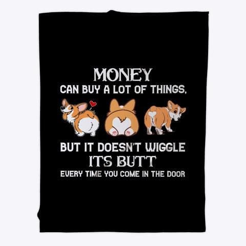 Money Can Buy A Lot Of Things But It Doesn't Wiggle Fleece Blanket