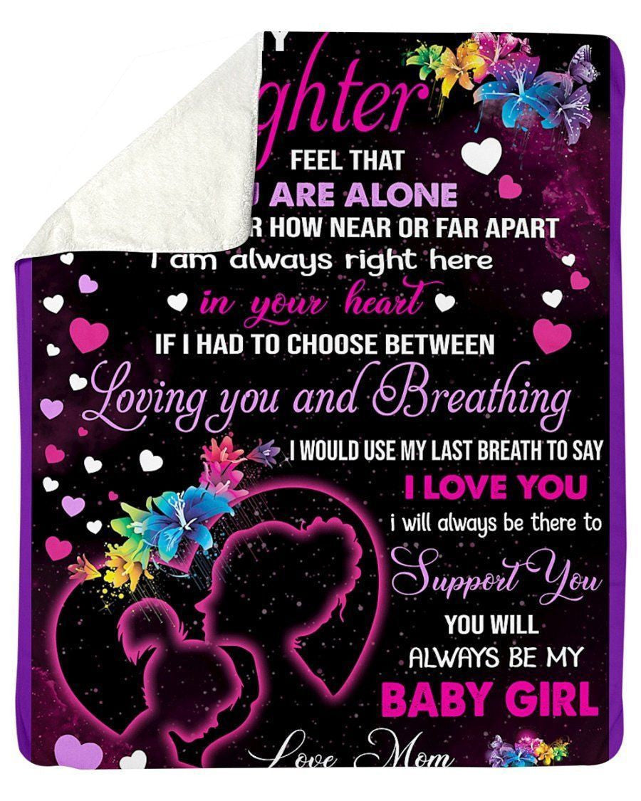 To My Daughter- You Will Always Be My Baby Girl Fleece Blanket
