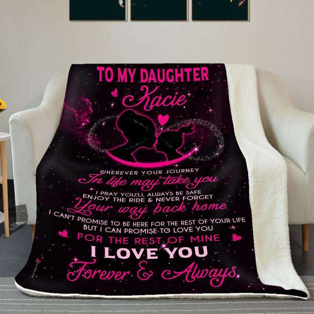 Blanket Giving Daughter Kacie Love You For The Rest Of Mine