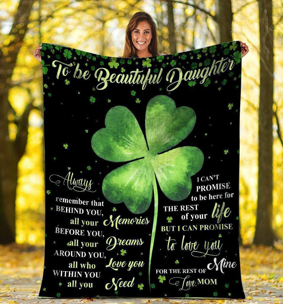 To Be Beautiful Daughter Always Remember That Behind You Irish Clover Fleece Blanket