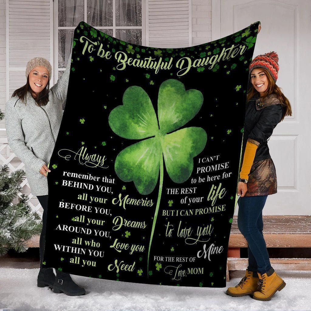 To Be Beautiful Daughter Always Remember That Behind You Irish Clover Fleece Blanket