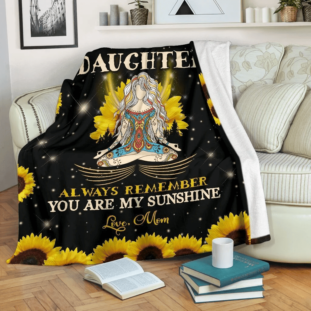To My Daughter Always Remember You Are My Sunshine Fleece Blanket