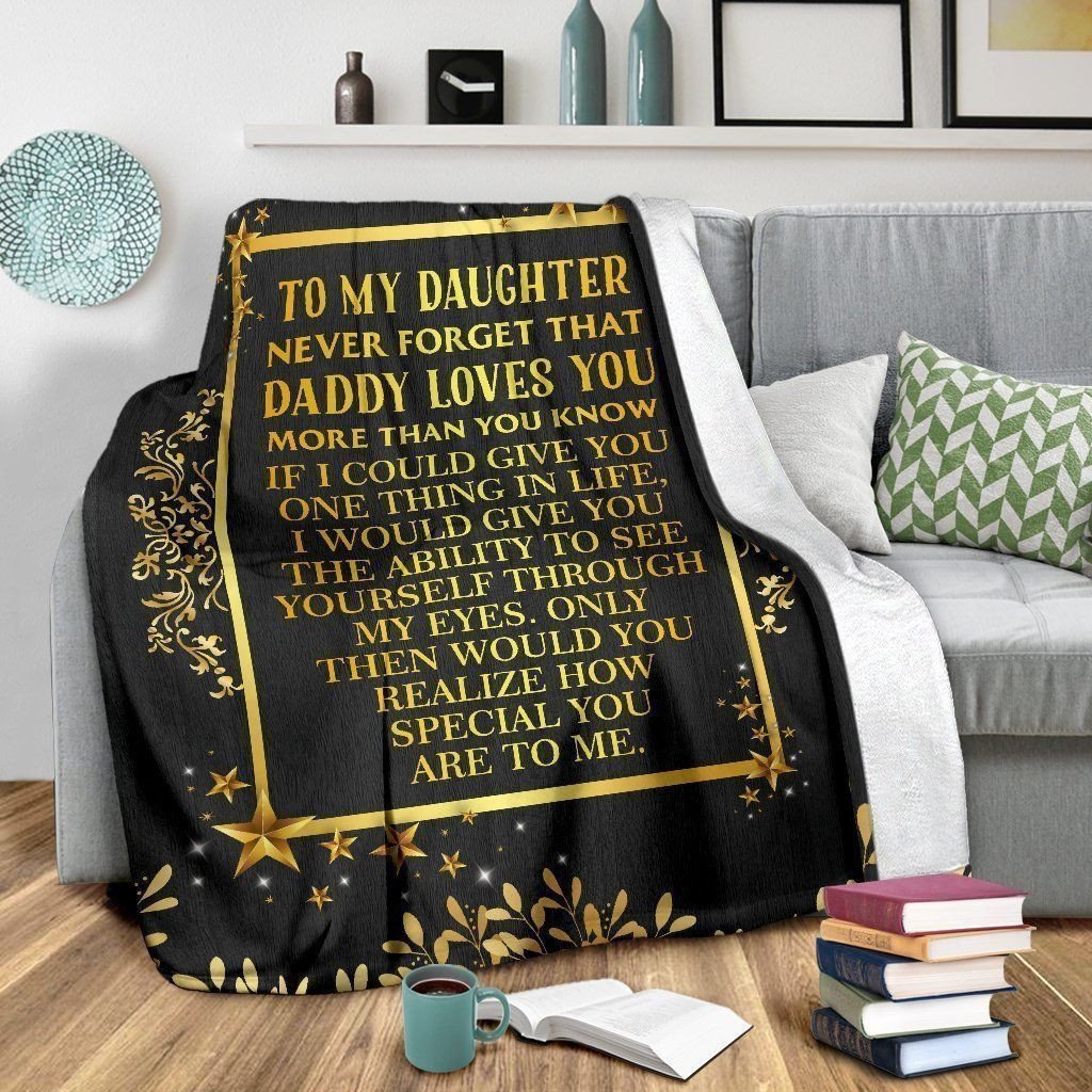 To My Daughter Never Forget Daddy Loves You Printed Fleece Blanket