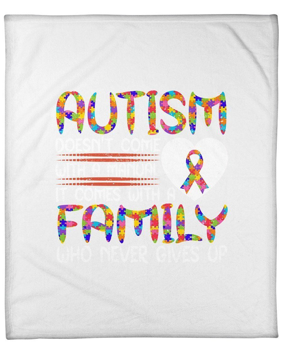 Autism Doesn't Come With A Manual Come With Family Never Gives Up Fleece Blanket
