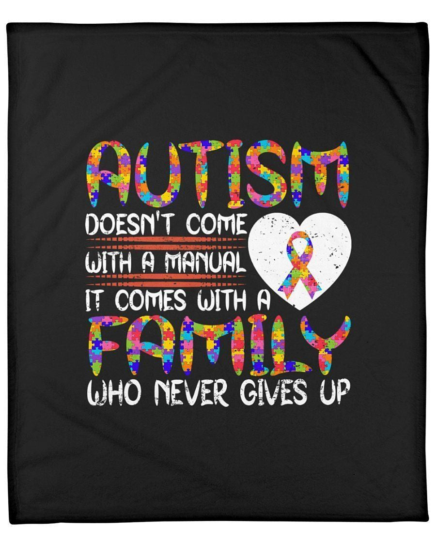 Autism Doesn't Come With A Manual Come With Family Never Gives Up Fleece Blanket