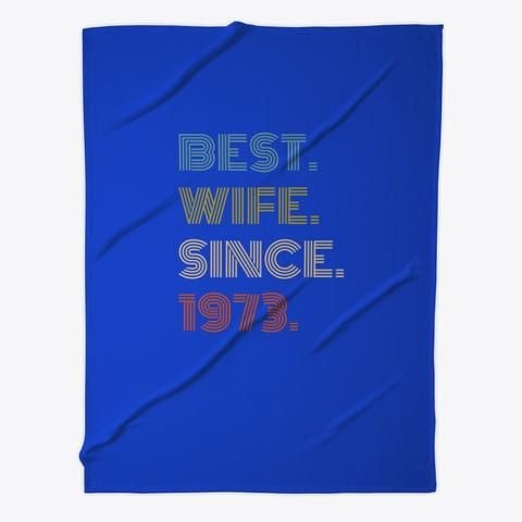 Best Wife Since 1973 Anniversary Gift Fleece Blanket
